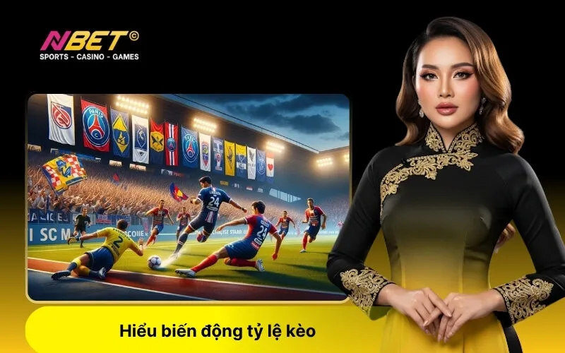 Hiểu biến động tỷ lệ kèo