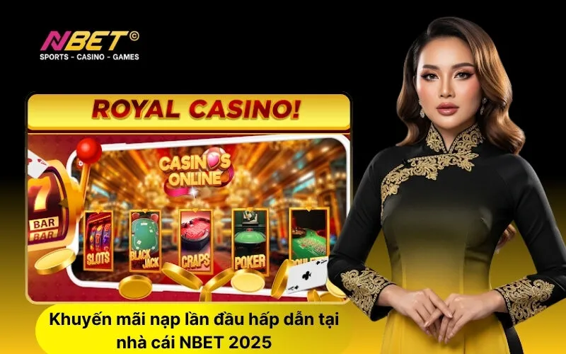 Khuyến mãi nạp lần đầu hấp dẫn tại nhà cái NBET 2025