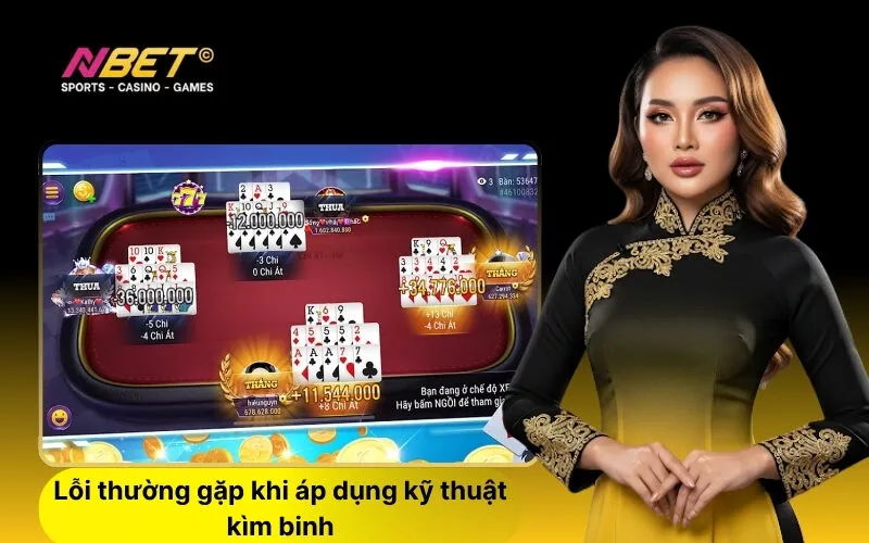 Lỗi thường gặp khi áp dụng kỹ thuật kìm binh