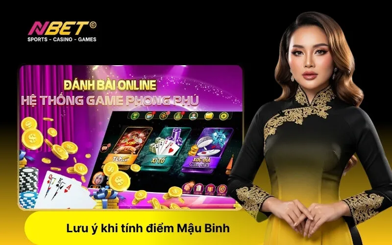 Lưu ý khi tính điểm Mậu Binh