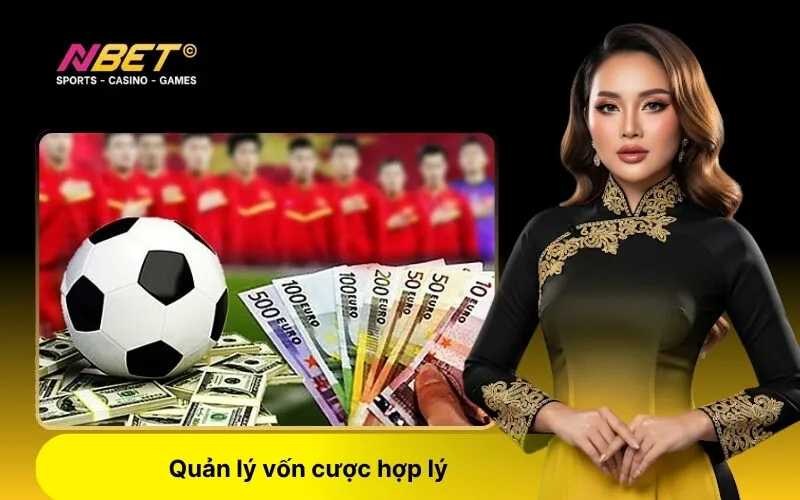 Quản lý vốn cược hợp lý